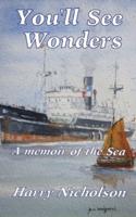 You'll See Wonders: A memoir of the sea
