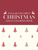 Vulgar And Dirty Christmas Adult Coloring Book