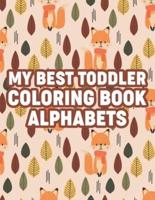 My Best Toddler Coloring Book Alphabets