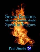 Seven Reasons Why Every Christian Should Speak in Tongues