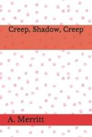 Creep, Shadow, Creep