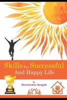 Skills For Successful And Happy Life