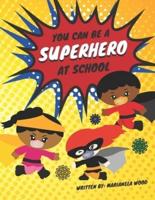 You Can Be a Superhero At School