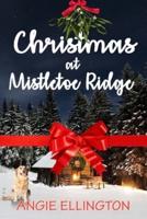 Christmas at Mistletoe Ridge: Large Print