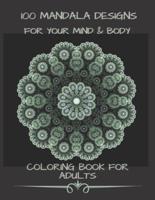 100 Mandala Designs for Your Mind & Body