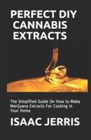 Perfect DIY Cannabis Extracts