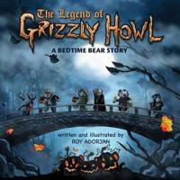 The Legend Of Grizzly Howl
