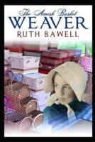 The Amish Basket Weaver