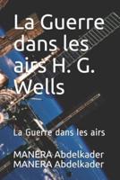 La Guerre Dans Les Airs H. G. Wells