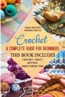 Crochet A Complete Guide for Beginners 4 Books in 1