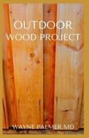 Outdoor Wood Project