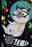 In Space No One Can Hear You Colour