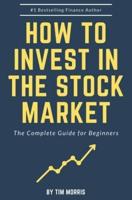 How to Invest in the Stock Market: The Complete Guide for Beginners