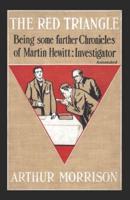 The Red Triangle Being Some Further Chronicles Of Martin Hewitt