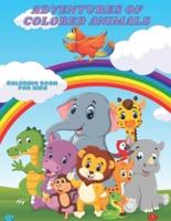 ADVENTURES OF COLORED ANIMALS - Coloring Book For Kids