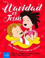 Navidad Es Jesús, Una Historia Por Contar Y Colorear. Extra De Actividades, Formas, Sombras, Letras, Números Y Trazos.