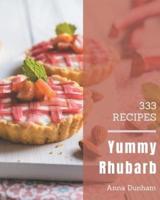 333 Yummy Rhubarb Recipes