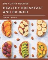 303 Yummy Healthy Breakfast and Brunch Recipes