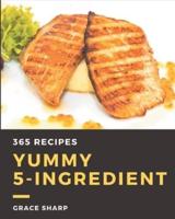 365 Yummy 5-Ingredient Recipes