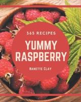 365 Yummy Raspberry Recipes
