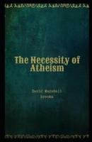 The Necessity of Atheism Illustrated