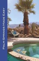 Palm Springs Made Easy