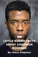 24 Little Known Facts About Chadwick Boseman