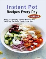 Instant Pot Recipes Every Day Cookbook