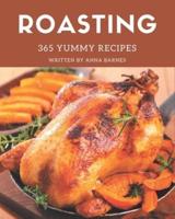 365 Yummy Roasting Recipes