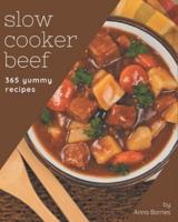 365 Yummy Slow Cooker Beef Recipes