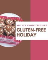 Ah! 123 Yummy Gluten-Free Holiday Recipes