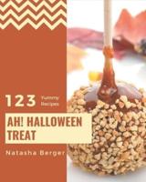 Ah! 123 Yummy Halloween Treat Recipes