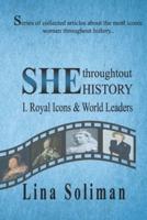 SHE Throughout HISTORY - Royal Icons & World Leaders