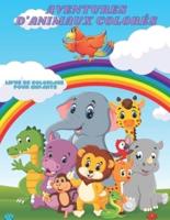 AVENTURES D'ANIMAUX COLORÉS - Livre De Coloriage Pour Enfants