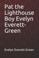 Pat the Lighthouse Boy Evelyn Everett-Green