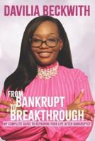 From Bankrupt to Breakthrough