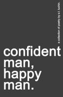 Confident Man, Happy Man.