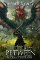 The Realm Between: God of Land (Book 7)