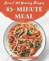 Bravo! 365 Yummy 45-Minute Meal Recipes