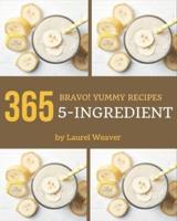 Bravo! 365 Yummy 5-Ingredient Recipes