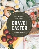 Bravo! 365 Yummy Easter Recipes
