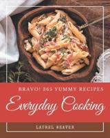 Bravo! 365 Yummy Everyday Cooking Recipes