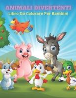 ANIMALI DIVERTENTI - Libro Da Colorare Per Bambini