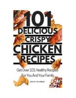 101 Simple Delicious Crispy Chicken Recipes