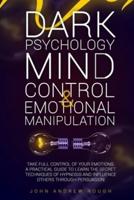 Dark Psychology Mind Control and Emotional Manipulation
