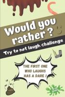 Would You Rather ? Try to Not Laugh Challenge