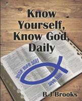 Know Yourself, Know God, Daily!