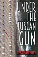 Under the Tuscan Gun