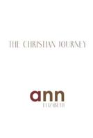 The Christian Journey - Ann Elizabeth
