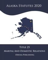 Alaska Statutes 2020 Title 25 Marital And Domestic Relations